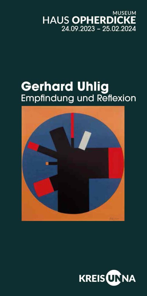 Flyer des Museums Haus Opherdicke zur Ausstellung 'Gerhard Uhlig, Empfindung und Reflexion' vom 24.09.2023 bis zum 25.2.2024. Copyright.